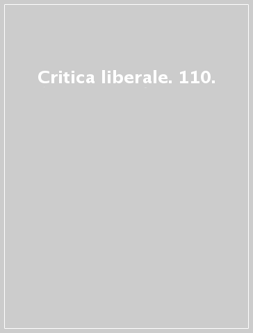 Critica liberale. 110.