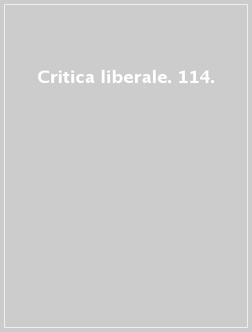 Critica liberale. 114.