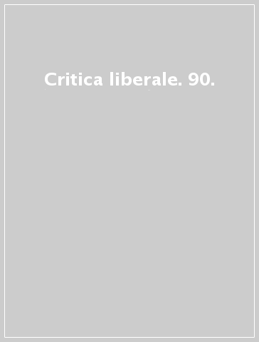 Critica liberale. 90.