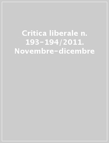 Critica liberale n. 193-194/2011. Novembre-dicembre