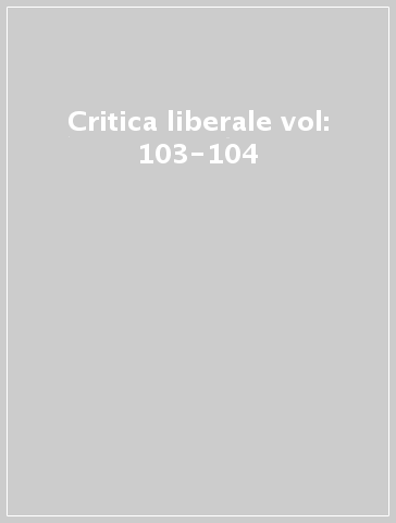 Critica liberale vol: 103-104