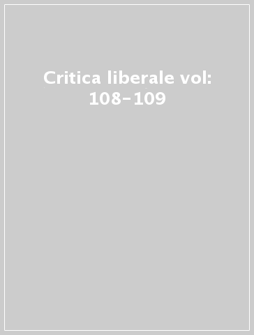 Critica liberale vol: 108-109