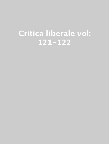 Critica liberale vol: 121-122