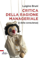 Critica della ragione manageriale (e della consulenza)