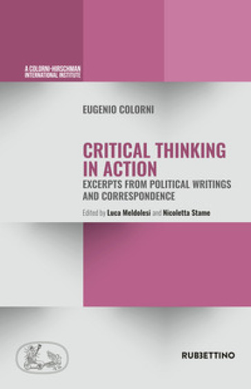 Critical thinking in action. Excerpts from political writings and correspondence - Eugenio Colorni