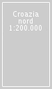 Croazia nord 1:200.000