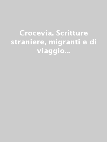 Crocevia. Scritture straniere, migranti e di viaggio vol. 7-8: La narrativa portoghese contemporanea