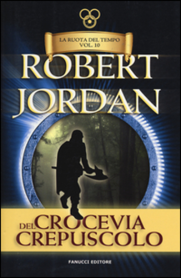 Crocevia del crepuscolo. La ruota del tempo. 10. - Robert Jordan