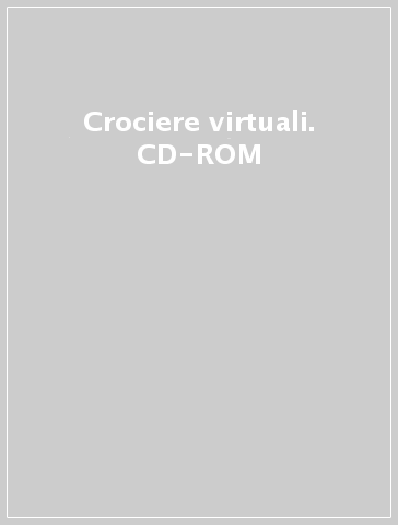 Crociere virtuali. CD-ROM