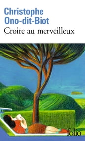 Croire au merveilleux