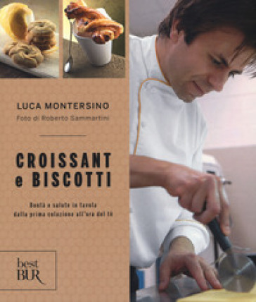 Croissant e biscotti. - Luca Montersino