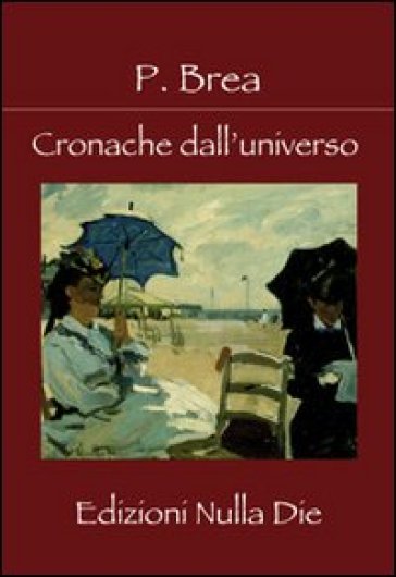 Cronache dall'universo - P. Brea