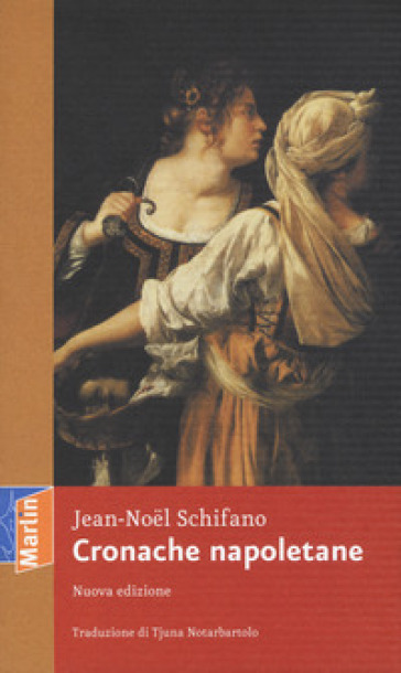 Cronache napoletane - Jean-Noel Schifano