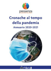 Cronache al tempo della pandemia. Antologia di Pressenza 2020-2021