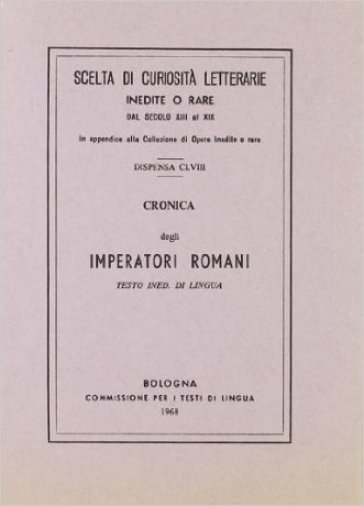 Cronica degli imperatori romani (rist. anast.)