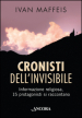 Cronisti dell invisibile. Informazione religiosa, 15 professionisti si raccontano