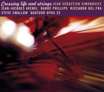 Crossing life and strings - Simonoviez Jean-Seba