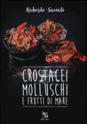 Crostacei, molluschi e frutti di mare