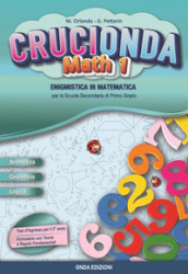 Crucionda math. Enigmistica in matematica. Per la Scuola media. Con espansione online. 1.