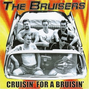 Cruising for a bruising - The Bruisers