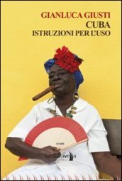 Cuba. Istruzioni per l uso