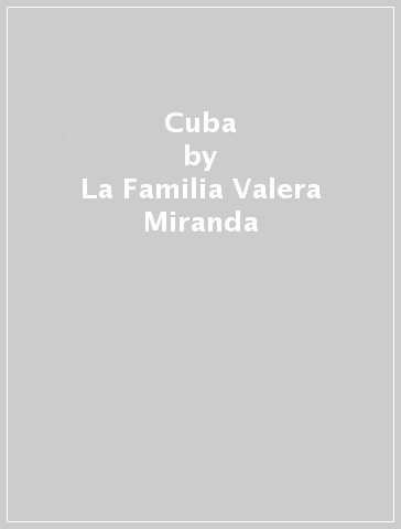 Cuba - La Familia Valera Miranda