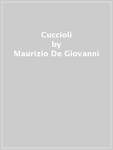 Cuccioli - Maurizio De-Giovanni