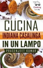 Cucina Indiana Casalinga in un Lampo