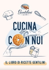 Cucina con noi. Il libro di ricette Gentilini