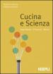 Cucina e scienza. Ingredienti, processi, menu