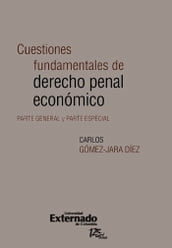 Cuestiones fundamentales de derecho penal económico. Parte general y parte especial