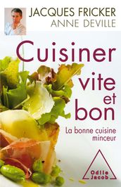 Cuisiner vite et bon