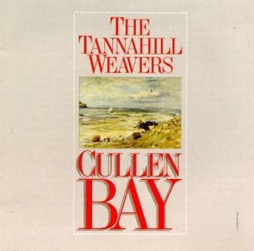 Cullen bay - The Tannahill Weaver