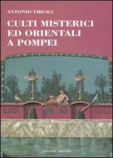 Culti misterici ed orientali a Pompei - Antonio Virgili