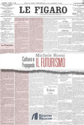 Cultura e propaganda: il Futurismo. Ediz. italiana, inglese e francese
