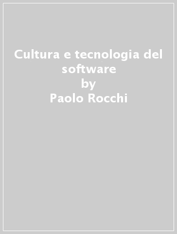 Cultura e tecnologia del software - Paolo Rocchi