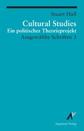 Cultural Studies - Ein politisches Theorieprojekt