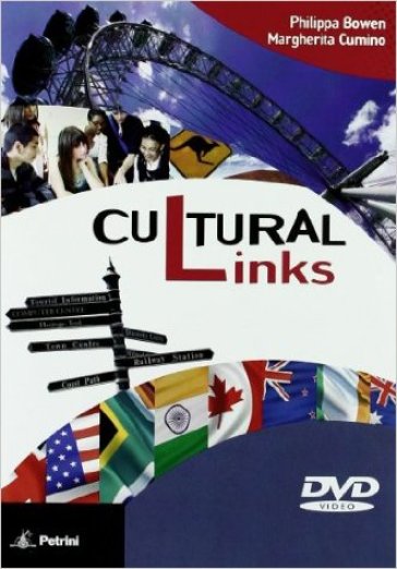 Cultural links. Student's book. Per le Scuole superiori. Con DVD-ROM. Con espansione online - Philippa Bowen - Margherita Cumino