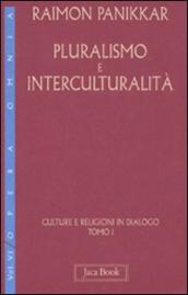 Culture e religioni in dialogo. 6.Pluralismo e interculturalità