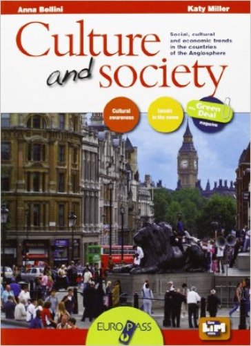Culture & society. Con The green deal. LibroLIM. Per le Scuole superiori. Con e-book. Con espansione online - Anna Bellini - Katy Miller