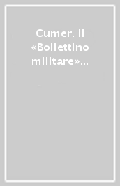 Cumer. Il «Bollettino militare» del Comando unico militare Emilia Romagna (giugno 1944-aprile 1945)