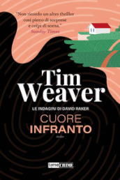 Cuore infranto. Le indagini di David Raker. Vol. 7