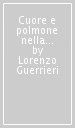 Cuore e polmone nella chirurgia attraverso i tempi