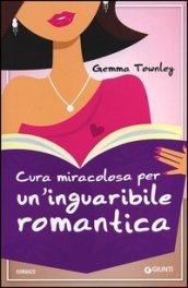 Cura miracolosa per un inguaribile romantica