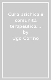 Cura psichica e comunità terapeutica. Esperienze di supervisione