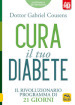 Cura il tuo diabete 4D. Il rivoluzionario programma di 21 giorni. Con espansione online