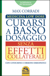 Curarsi a basso dosaggio senza effetti collaterali. Medicina low dose