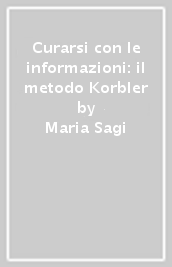 Curarsi con le informazioni: il metodo Korbler