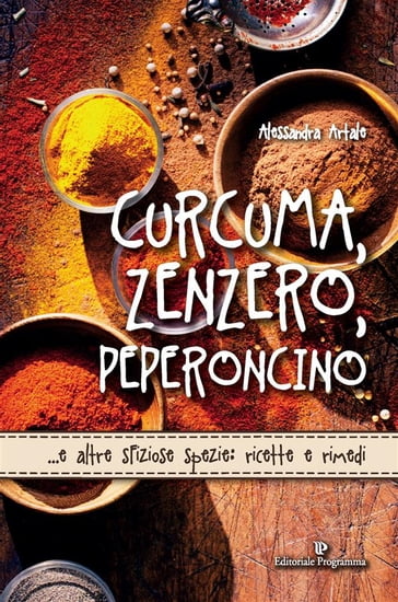 Curcuma, Zenzero, Peperoncino - Alessandra Artale