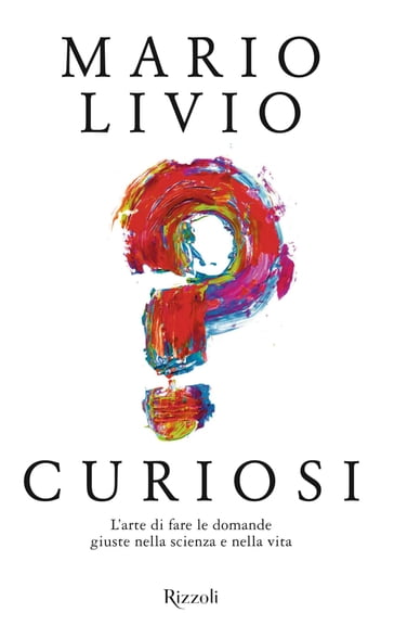 Curiosi - Mario Livio